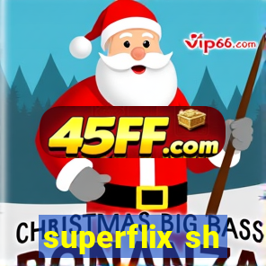 superflix sh